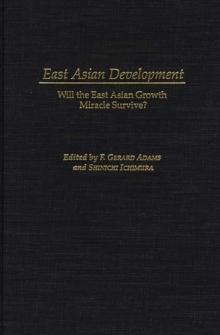 East Asian Development : Will the East Asian Growth Miracle Survive?