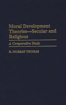 Moral Development Theories -- Secular and Religious : A Comparative Study