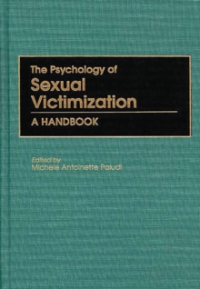 The Psychology of Sexual Victimization : A Handbook