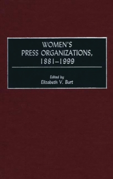 Women's Press Organizations, 1881-1999