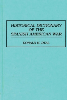 Historical Dictionary of the Spanish American War