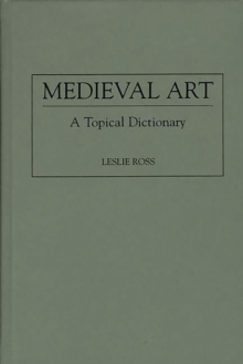 Medieval Art : A Topical Dictionary