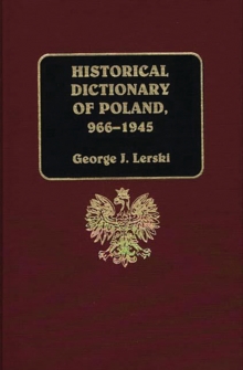 Historical Dictionary of Poland, 966-1945