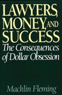 Lawyers, Money, and Success : The Consequences of Dollar Obsession