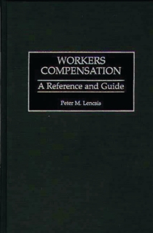 Workers Compensation : A Reference and Guide