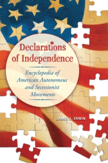 Declarations of Independence : Encyclopedia of American Autonomous and Secessionist Movements