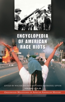 Encyclopedia of American Race Riots : Greenwood Milestones in African American History [2 volumes]