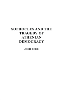 Sophocles and the Tragedy of Athenian Democracy