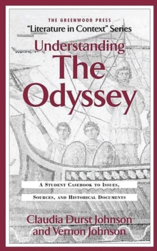 Understanding The Odyssey : A Student Casebook to Issues, Sources, and Historic Documents