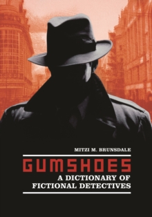 Gumshoes : A Dictionary of Fictional Detectives