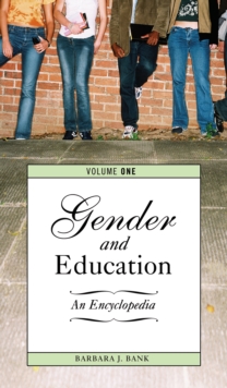 Gender and Education : An Encyclopedia [2 volumes]