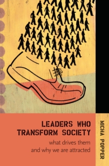 Leaders Who Transform Society: : What Drives Them and Why We are Attracted