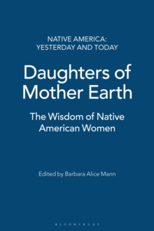 Daughters of Mother Earth : The Wisdom of Native American Women