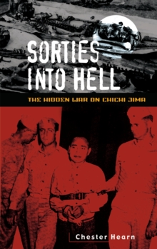 Sorties into Hell : The Hidden War on Chichi Jima