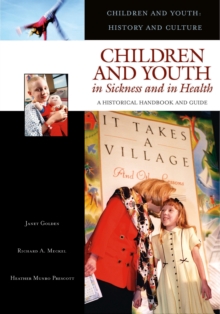 Children and Youth in Sickness and in Health : A Historical Handbook and Guide