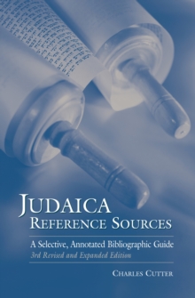 Judaica Reference Sources : A Selective, Annotated Bibliographic Guide