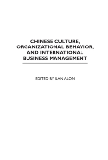 Chinese Culture, Organizational Behavior, and International Business Management