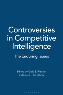 Controversies in Competitive Intelligence : The Enduring Issues