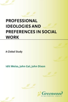 Professional Ideologies and Preferences in Social Work : A Global Study