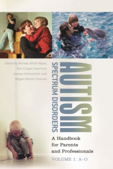 Autism Spectrum Disorders : A Handbook for Parents and Professionals [2 volumes]