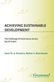 Achieving Sustainable Development : The Challenge of Governance Across Social Scales