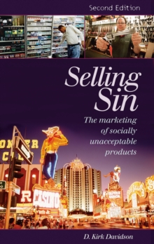 Selling Sin : The Marketing of Socially Unacceptable Products