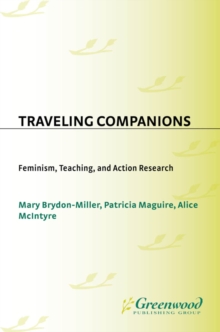 Traveling Companions : Feminism, Teaching, and Action Research