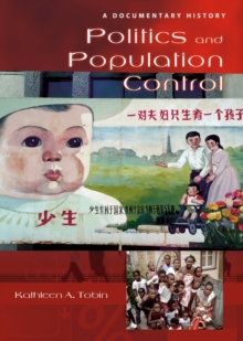 Politics and Population Control : A Documentary History