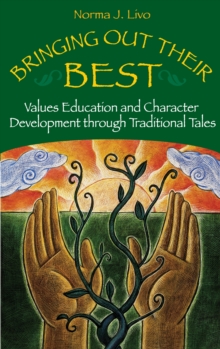 Bringing Out Their Best : Values Education and Character Development through Traditional Tales