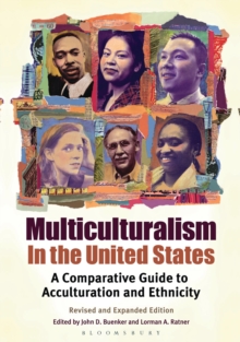 Multiculturalism in the United States : A Comparative Guide to Acculturation and Ethnicity