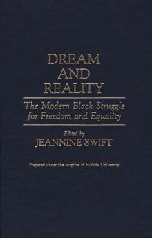 Dream and Reality : The Modern Black Struggle for Freedom and Equality