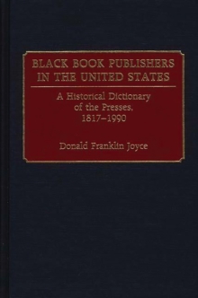 Black Book Publishers in the United States : A Historical Dictionary of the Presses, 1817-1990