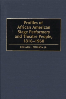 Profiles of African American Stage Performers and Theatre People, 1816-1960