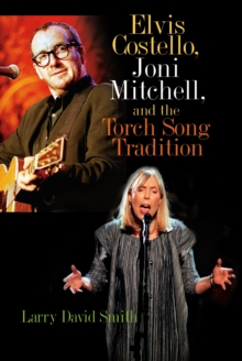 Elvis Costello, Joni Mitchell, and the Torch Song Tradition