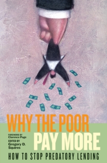 Why the Poor Pay More : How to Stop Predatory Lending