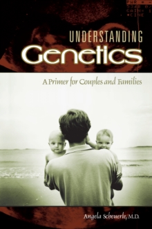 Understanding Genetics : A Primer for Couples and Families