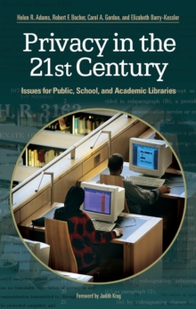 Privacy in the 21st Century : Issues for Public, School, and Academic Libraries