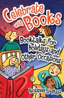 Celebrate with Books : Booktalks for Holidays and Other Occasions