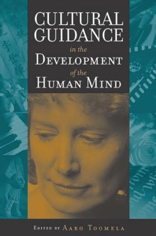 Cultural Guidance in the Development of the Human Mind