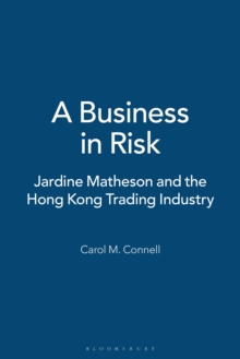 A Business in Risk : Jardine Matheson and the Hong Kong Trading Industry