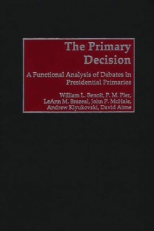 The Primary Decision : A Functional Analysis of Debates in Presidential Primaries