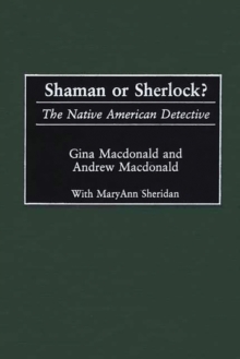 Shaman or Sherlock? : The Native American Detective