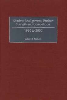 Shadow Realignment, Partisan Strength and Competition : 1960 to 2000