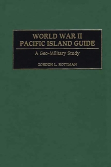 World War II Pacific Island Guide : A Geo-Military Study