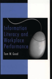 Information Literacy and Workplace Performance