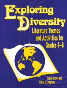 Exploring Diversity : Literature Themes and Activities for Grades 48