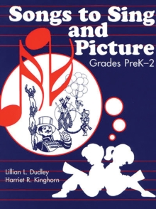 Songs to Sing and Picture : Grades PreK-2