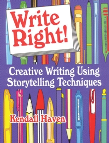 Write Right! : Creative Writing Using Storytelling Techniques