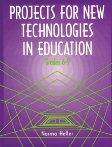 Projects for New Technologies in Education : Grades 6-9