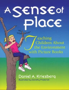 A Sense of Place : Teaching Children About the Environment with Picture Books